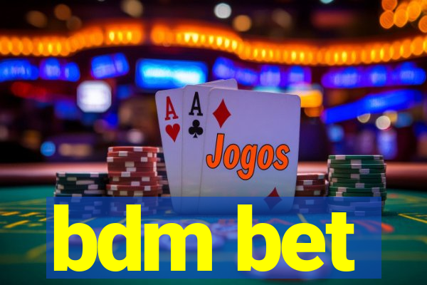 bdm bet